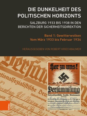 cover image of Die Dunkelheit des politischen Horizonts. Salzburg 1933 bis 1938 in den Berichten der Sicherheitsdirektion